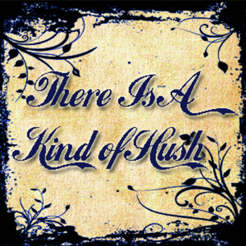 2011.11.24 There Is A Kind of Hush產品圖