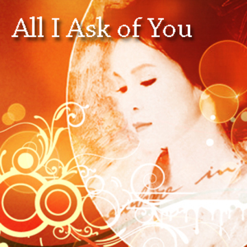 2011.12.06 All I Ask of You產品圖